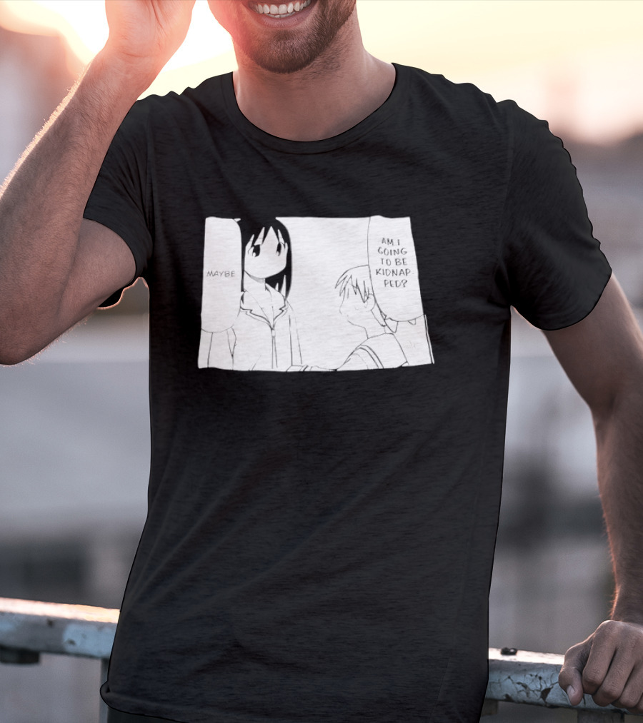 Maybe Am I Going To Be Kidnapped Anime Girl T-Shirt