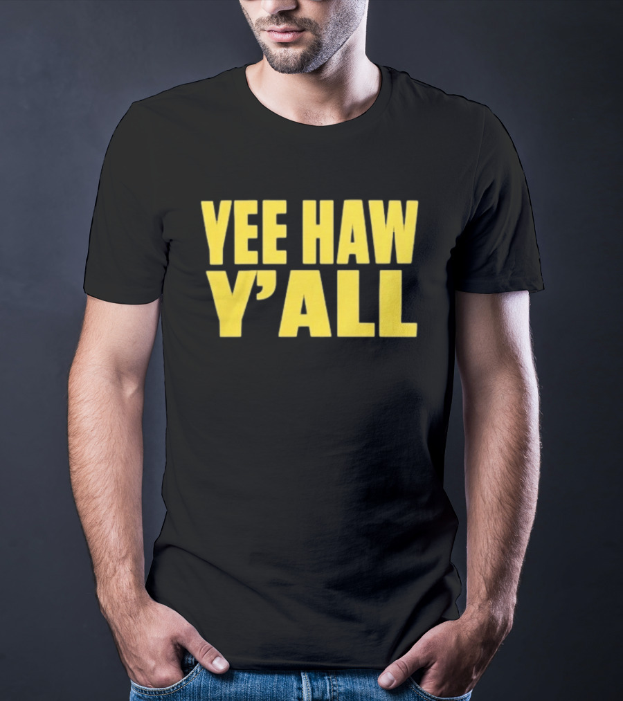 Yee Haw Y'all Ky For Ky Store T-Shirt