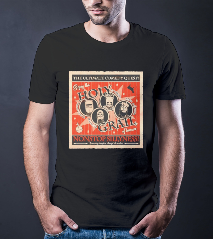 The Ultimate Comedy Quest Enjoy The Holy Grail Of Humor Nonstop Silliness Monty Python Knights Arthur Black Knight T-Shirt