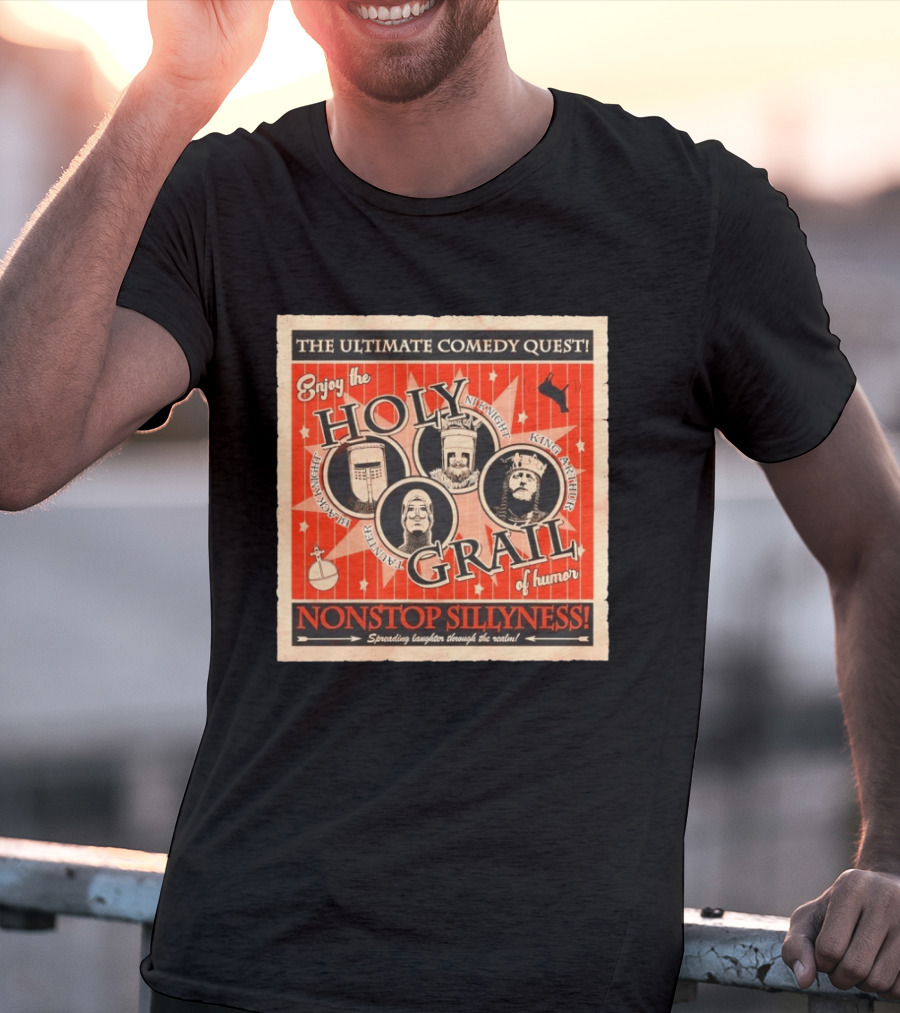 The Ultimate Comedy Quest Enjoy The Holy Grail Of Humor Nonstop Silliness Monty Python Knights Arthur Black Knight T-Shirt