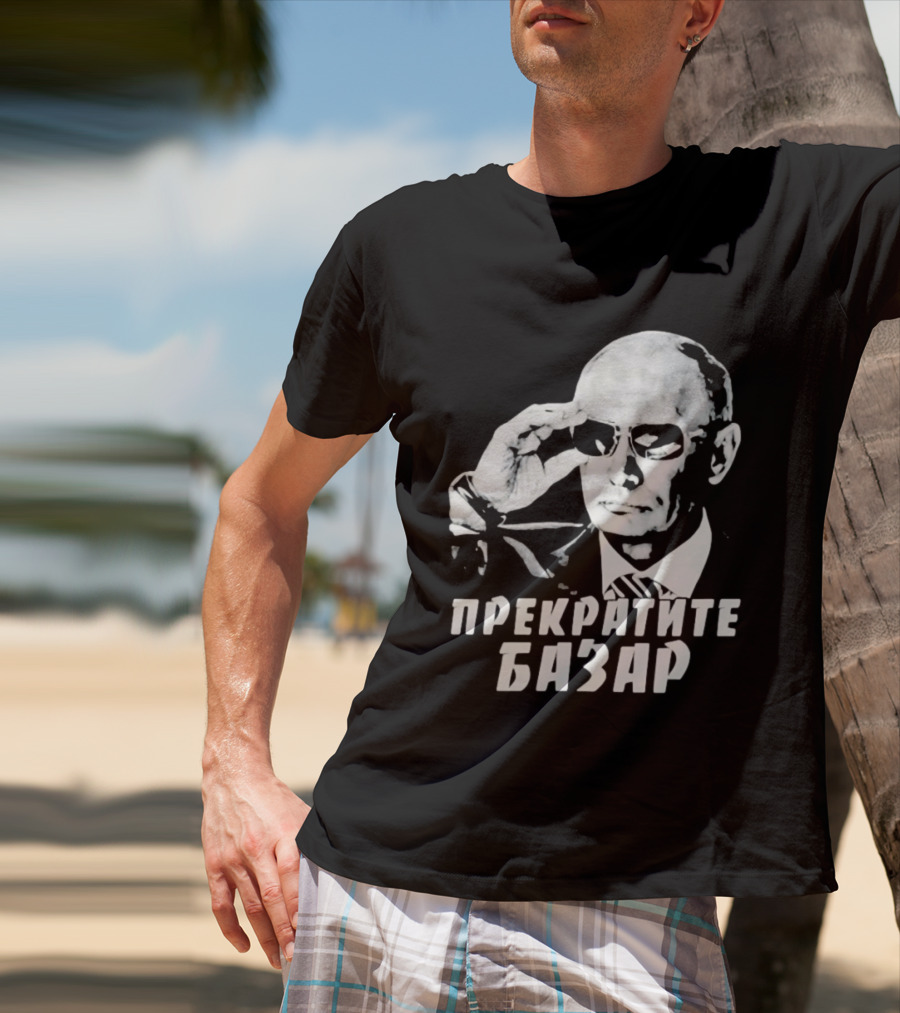Vladimir Putin Wearing Sunglasses Stop The Bazaar T-Shirt