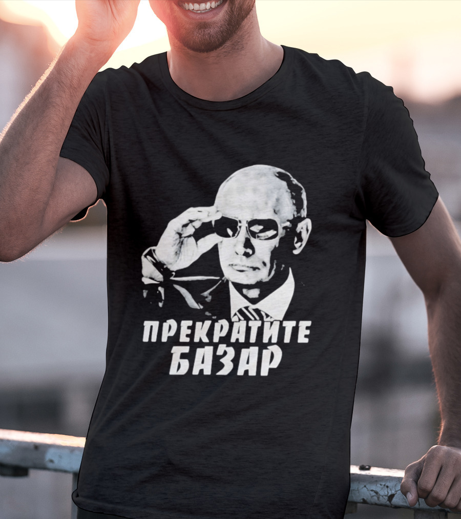 Vladimir Putin Wearing Sunglasses Stop The Bazaar T-Shirt