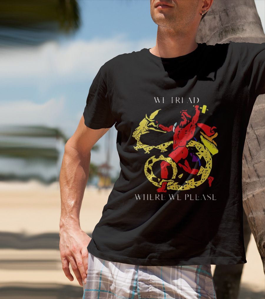 We Tread Where We Please Red Dragon Yellow Serpent T-Shirt