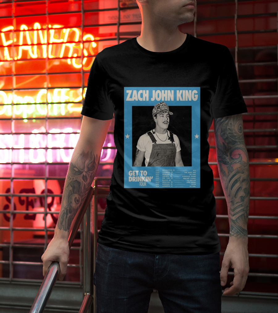 Zach John King Get To Drinkin' Tour 2026 North America Schedule Dates Indianapolis Lexington Denver T-Shirt