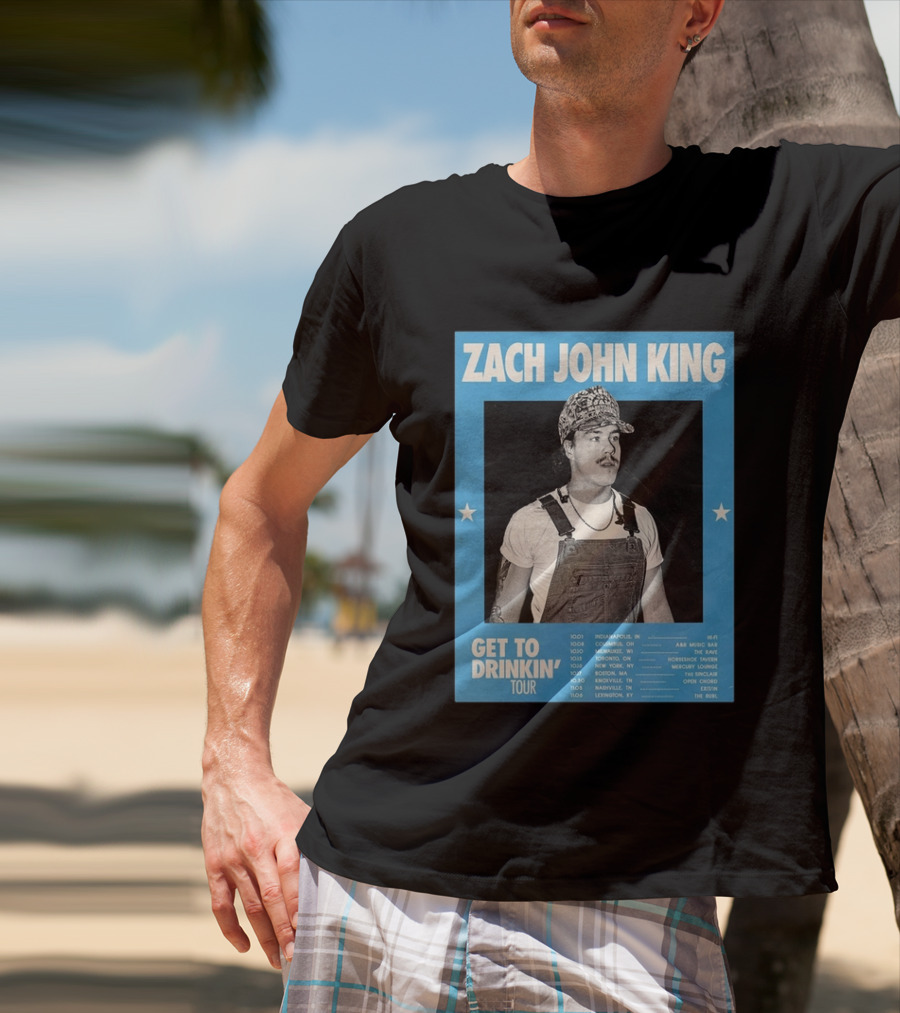 Zach John King Get To Drinkin' Tour 2026 North America Schedule Dates Indianapolis Lexington Denver T-Shirt