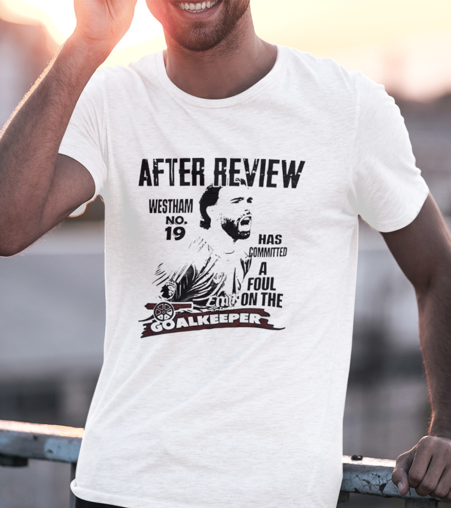 Westham After Review No 19 Has Committed A Foul On The Goalkeeper T-Shirt