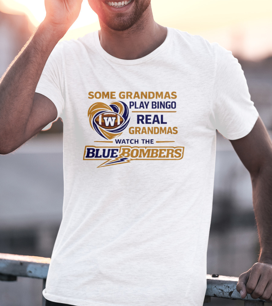 Some Grandmas Play Bingo Real Grandmas The Blue Bombers T-Shirt