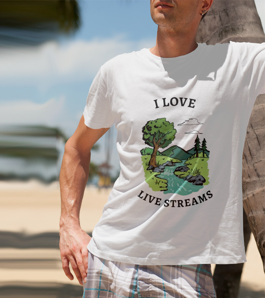 I Love Live Streams Nature Landscape With Trees And River T-Shirt