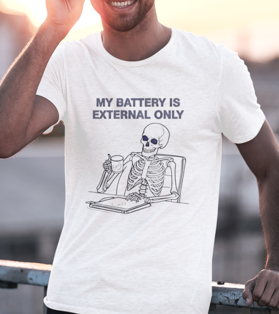 Skeleton Drinking Coffee My Battery Is External Only T-Shirt