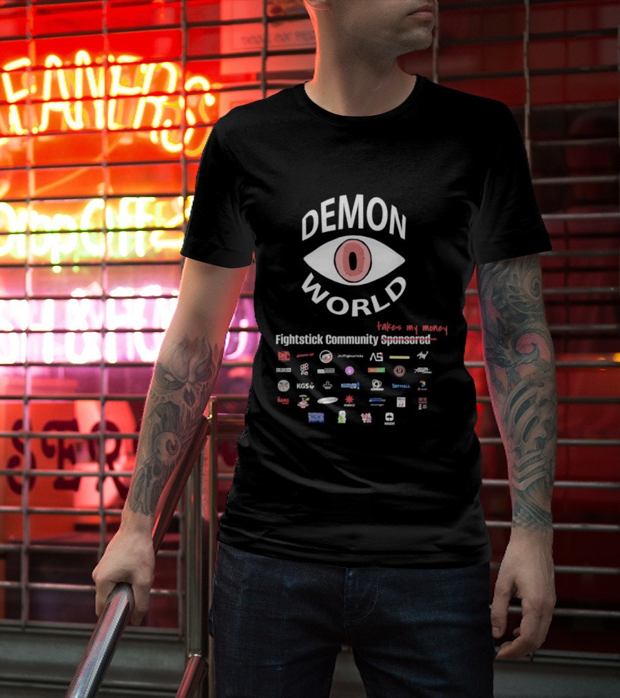 Demon World Fightstick Community Takes My Money Expensive T-Shirt