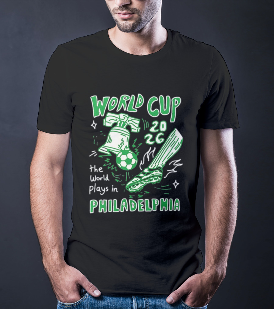 Liberty Bell Kicking Soccer Ball World Cup 2026 The World Plays In Philadelphia T-Shirt