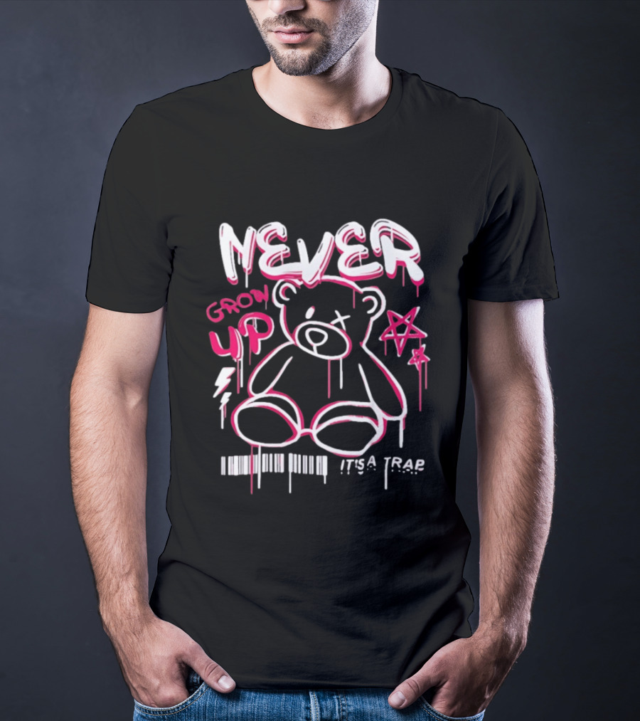 Never Grow Up It's A Trap Teddy Bear Graffiti Style With Star And Barcode T-Shirt