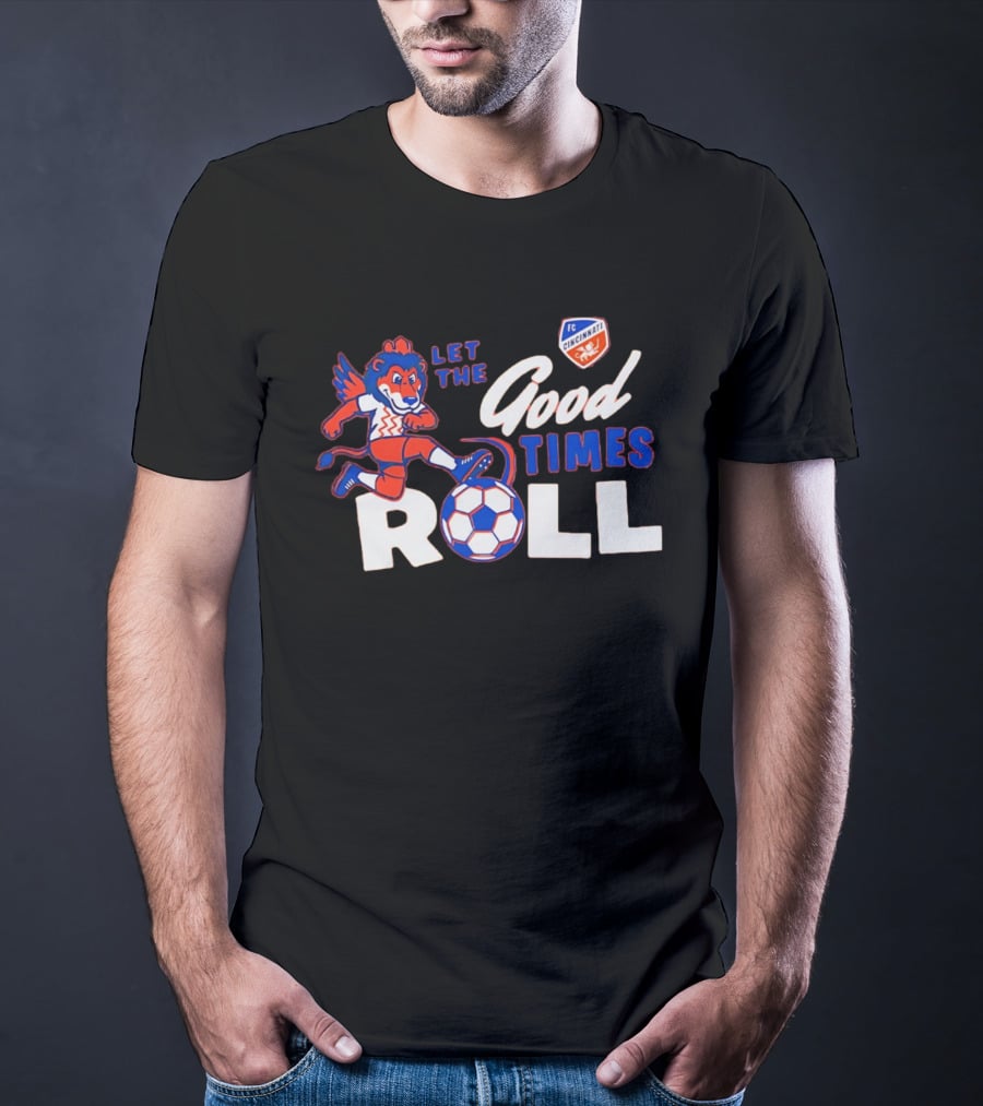 Let The Good Times Roll FC Cincinnati Soccer Lion Team Spirit T-Shirt
