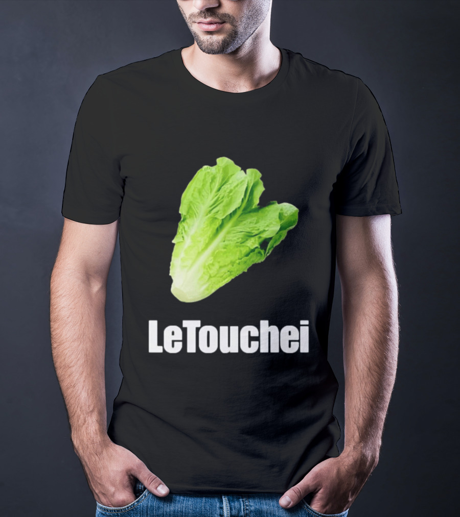 LeTouchei Lettuce Pun Humorous T-Shirt