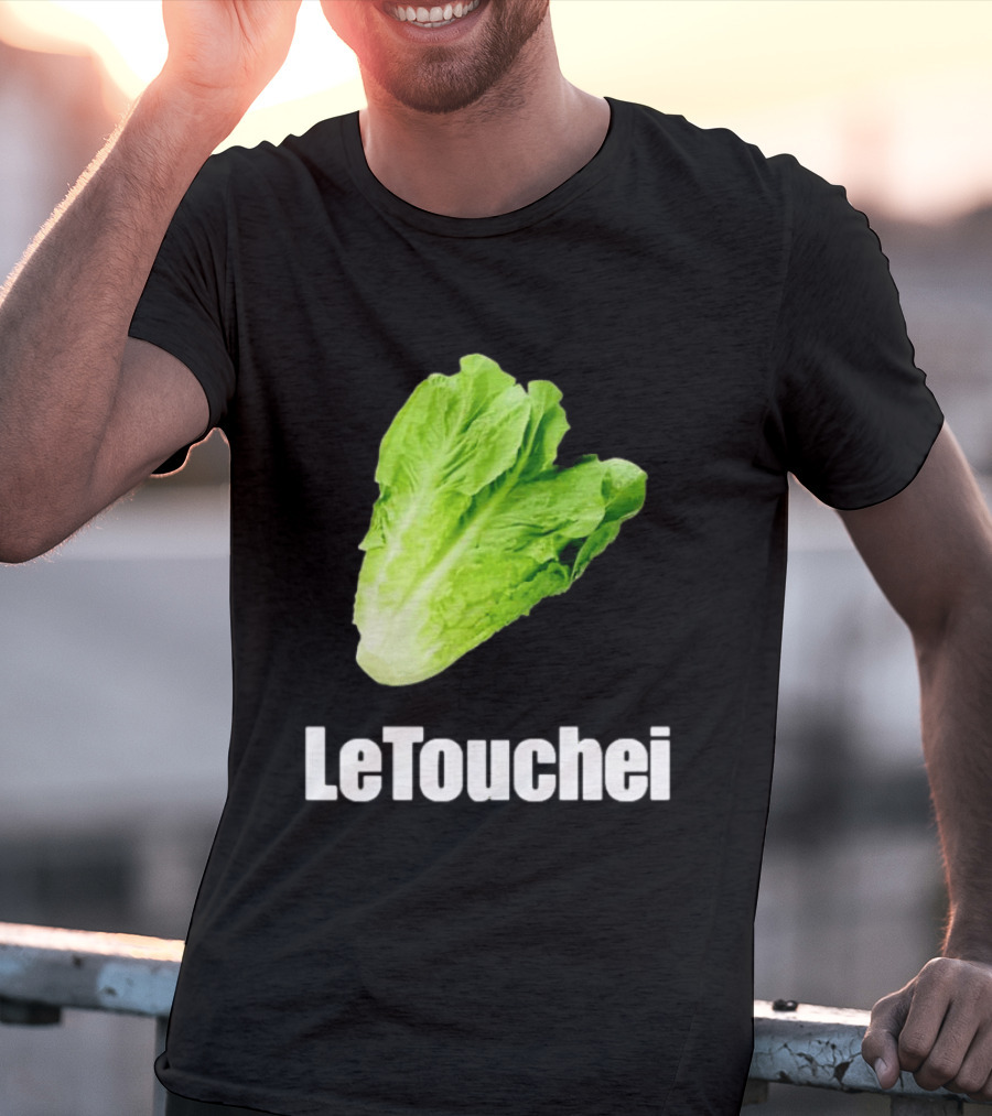 LeTouchei Lettuce Pun Humorous T-Shirt
