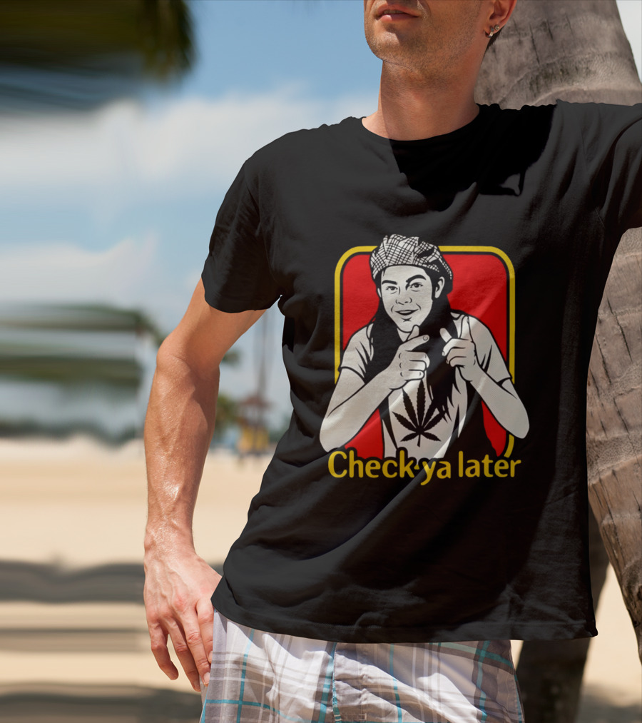Check Ya Later Slater Dazed And Confused Retro Style Cannabis Leaf T-Shirt