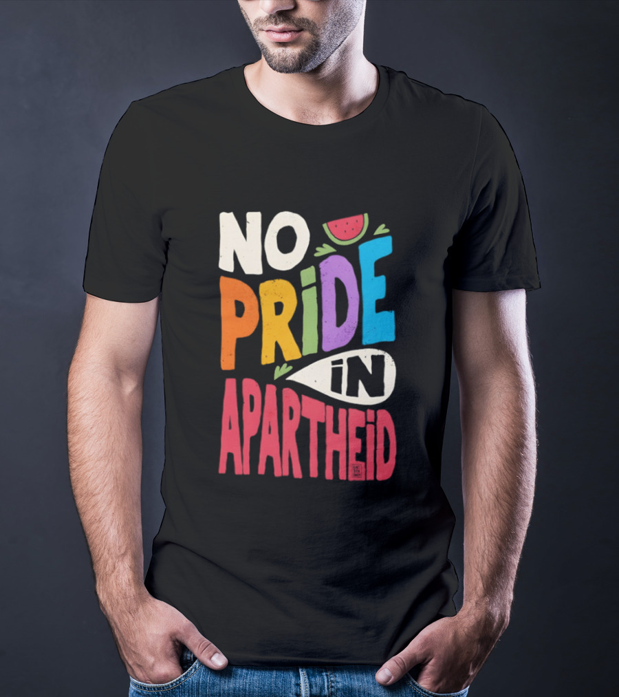 No Pride In Apartheid LGBTQ Palestine Awareness T-Shirt