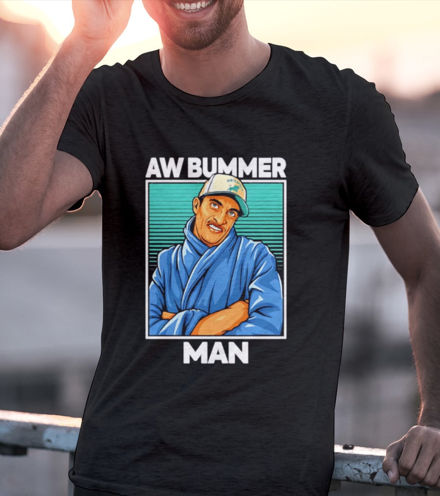 AW Bummer Man PE Guy Due To Stew Cap T-Shirt