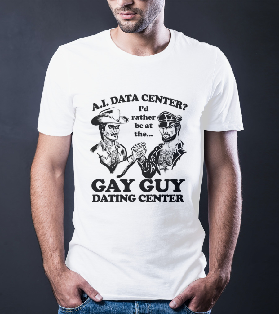 AI Data Center I'd Rather Be At The Gay Guy Dating Center Duo Handshake Cowboys T-Shirt