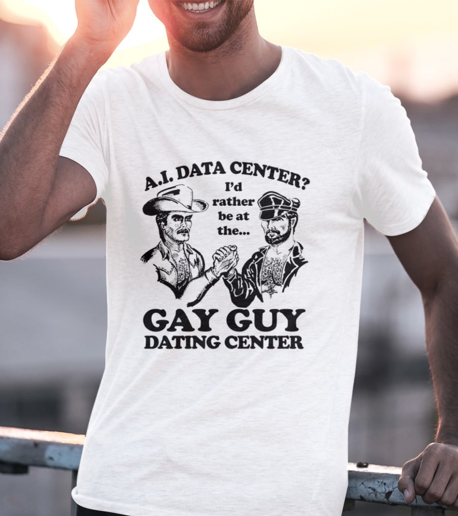 AI Data Center I'd Rather Be At The Gay Guy Dating Center Duo Handshake Cowboys T-Shirt