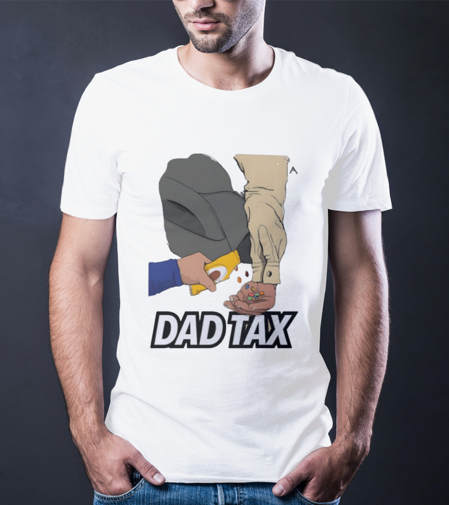 Dad Tax Humor Funny Candy Snack Parenting Joke T-Shirt