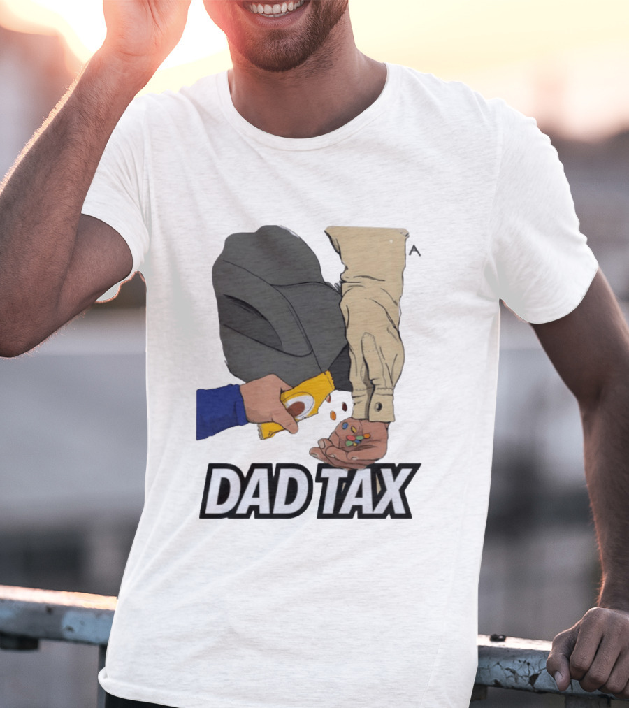 Dad Tax Humor Funny Candy Snack Parenting Joke T-Shirt