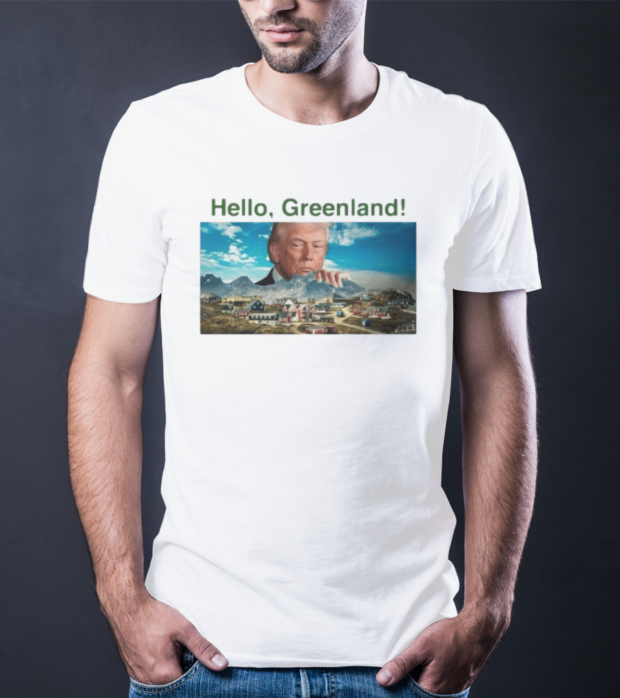 Hello Greenland President USA T-Shirt