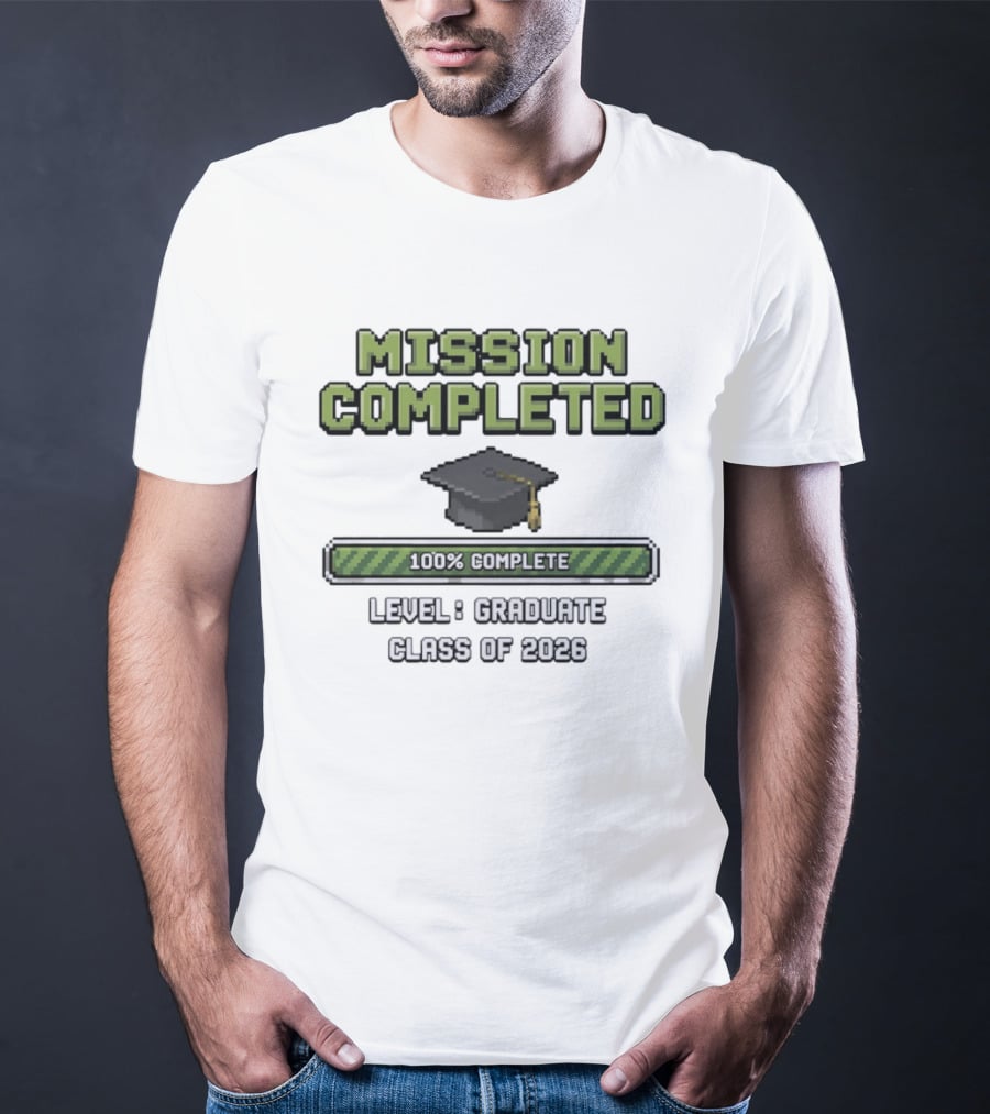 Mission Completed Level Graduate Class Of 2026 100% Complete Graduation Cap T-Shirt