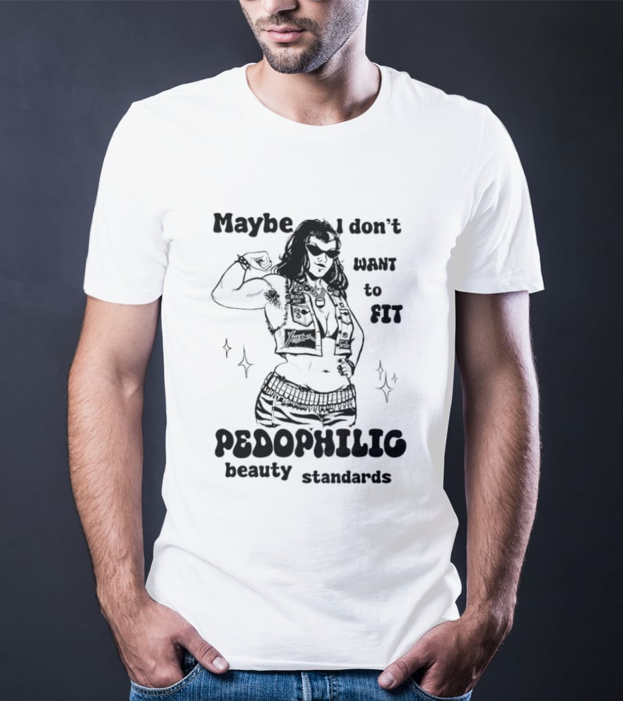 Maybe I Don't Want To Fit Pedophilic Beauty Standards Punching Woman T-Shirt
