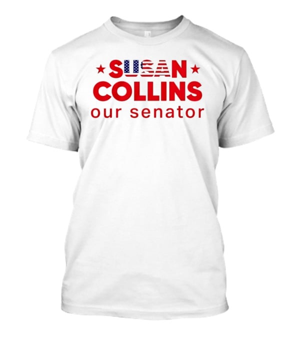 Susan Collins Our Senator Patriotic Stars And Stripes T-Shirt
