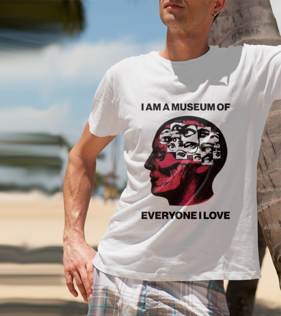 I Am A Museum Of Everyone I Love Skull Face Profile With Eyes T-Shirt