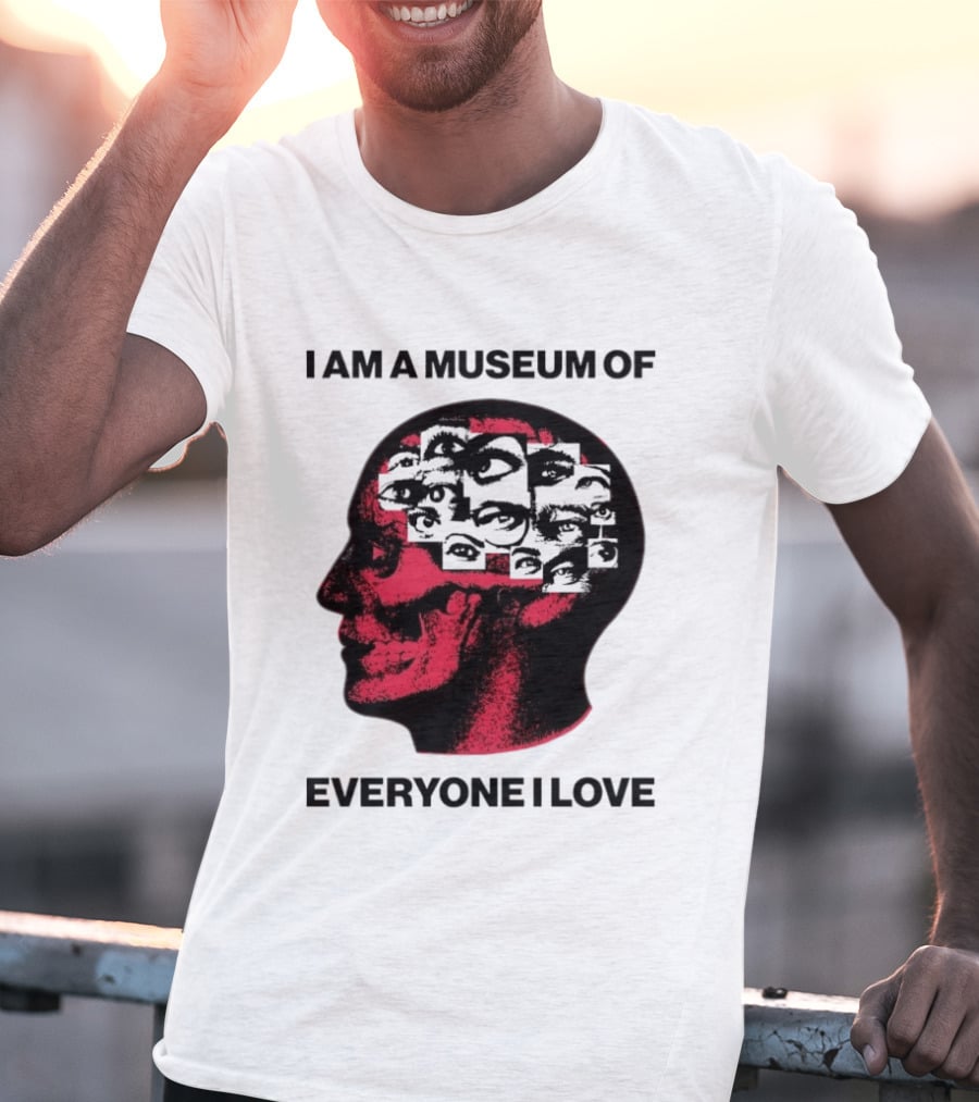 I Am A Museum Of Everyone I Love Skull Face Profile With Eyes T-Shirt