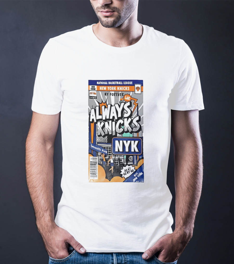Always Knicks NY Forever Seventh Ave National Basketball League New York Knicks NYK T-Shirt