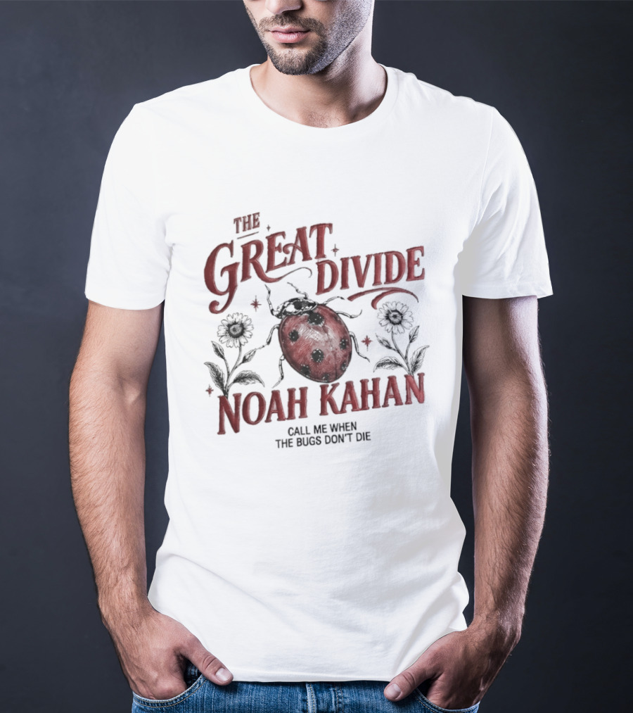 The Great Divide Noah Kahan Call Me When The Bugs Don't Bite T-Shirt