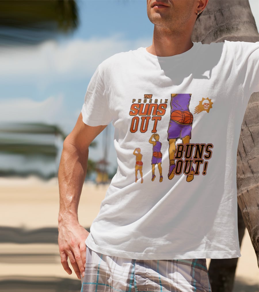 The Phoenix Suns Out Buns Out Basketball Player Fun T-Shirt