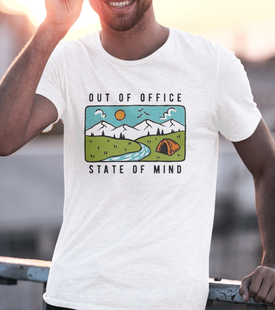 Out Of Office State Of Mind Mountains Camping Adventure T-Shirt