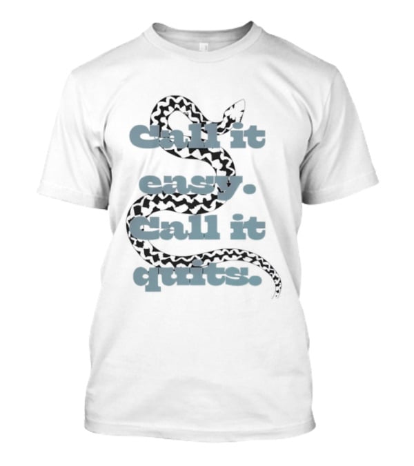 Persevere Choice Snake Call It Easy Call It Quits T-Shirt