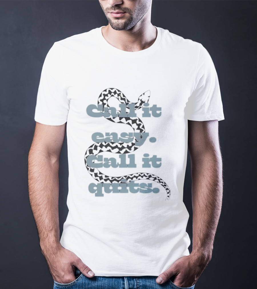 Persevere Choice Snake Call It Easy Call It Quits T-Shirt