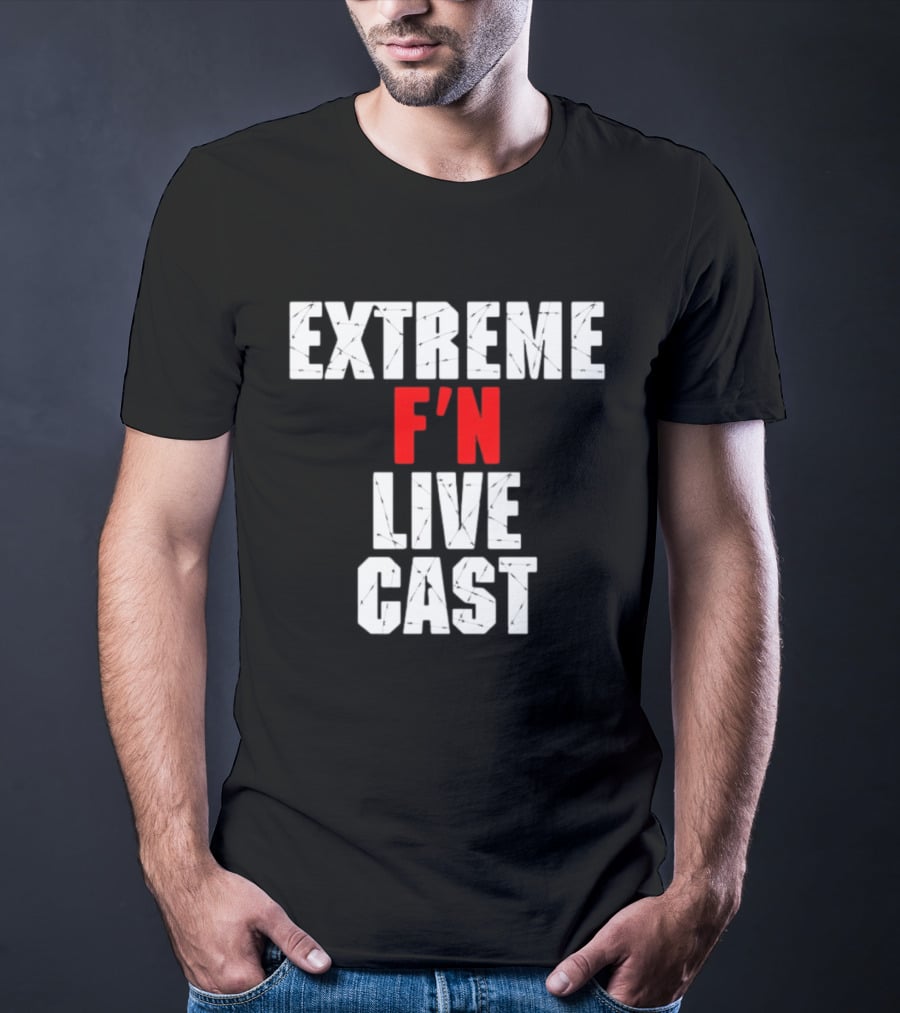 Extreme F'n Live Cast T-Shirt