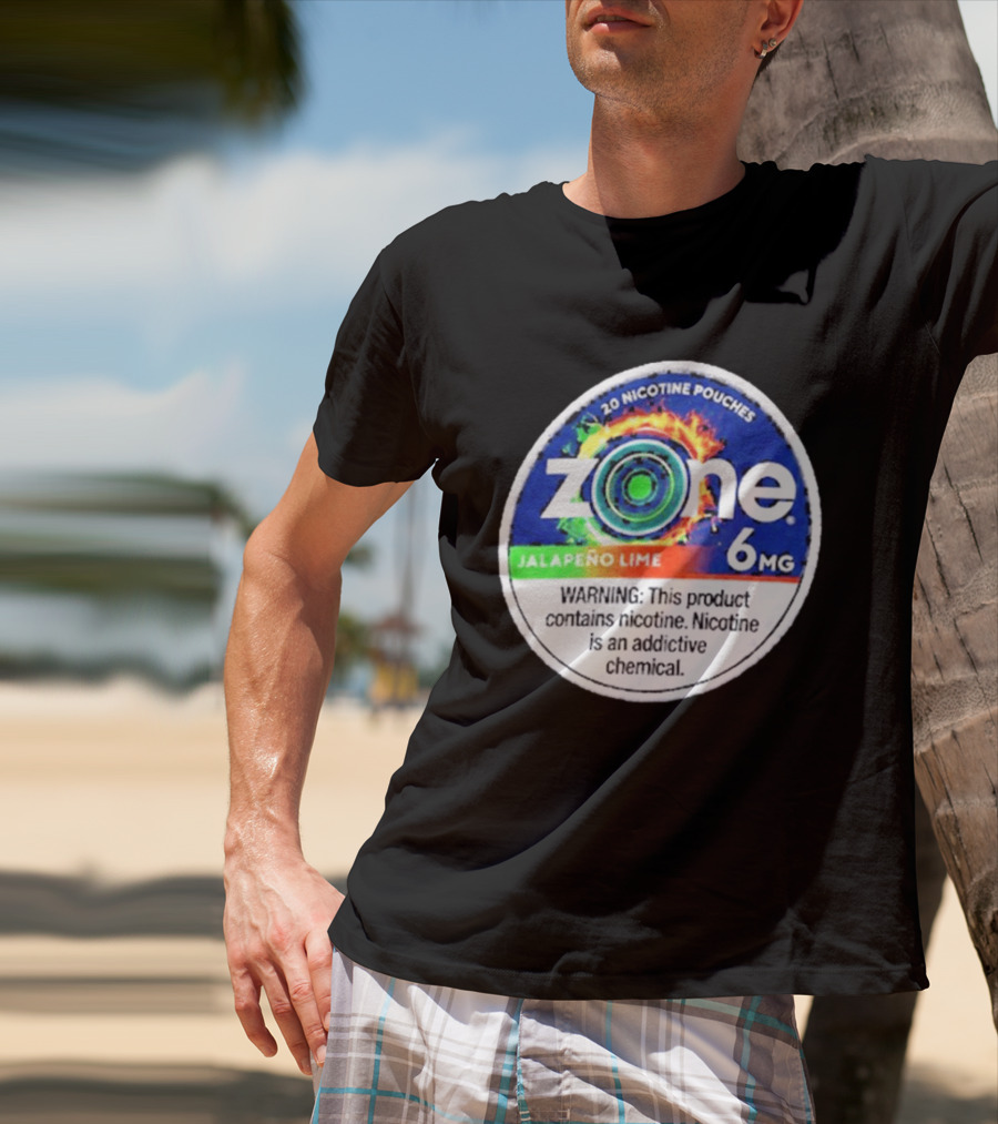 Zone 6 Nicotine Pouches Jalapeño Lime 6Mg Warning Contains Addictive Chemical T-Shirt