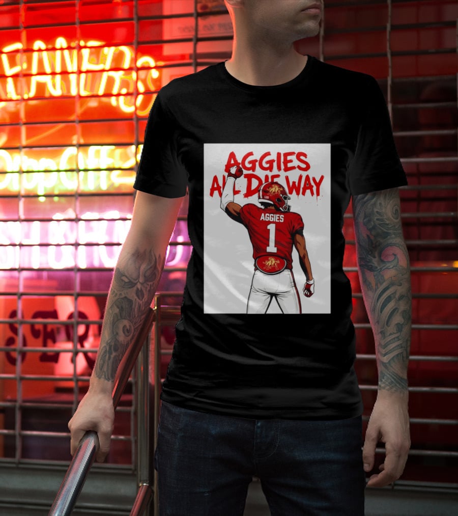 AGGIES ALL DIE WAY Football Aggies Number 1 Player T-Shirt