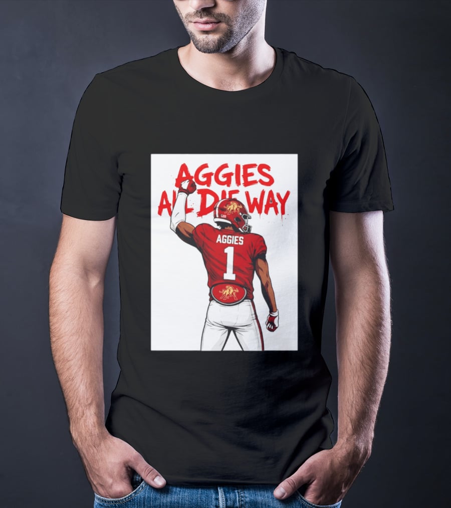 AGGIES ALL DIE WAY Football Aggies Number 1 Player T-Shirt