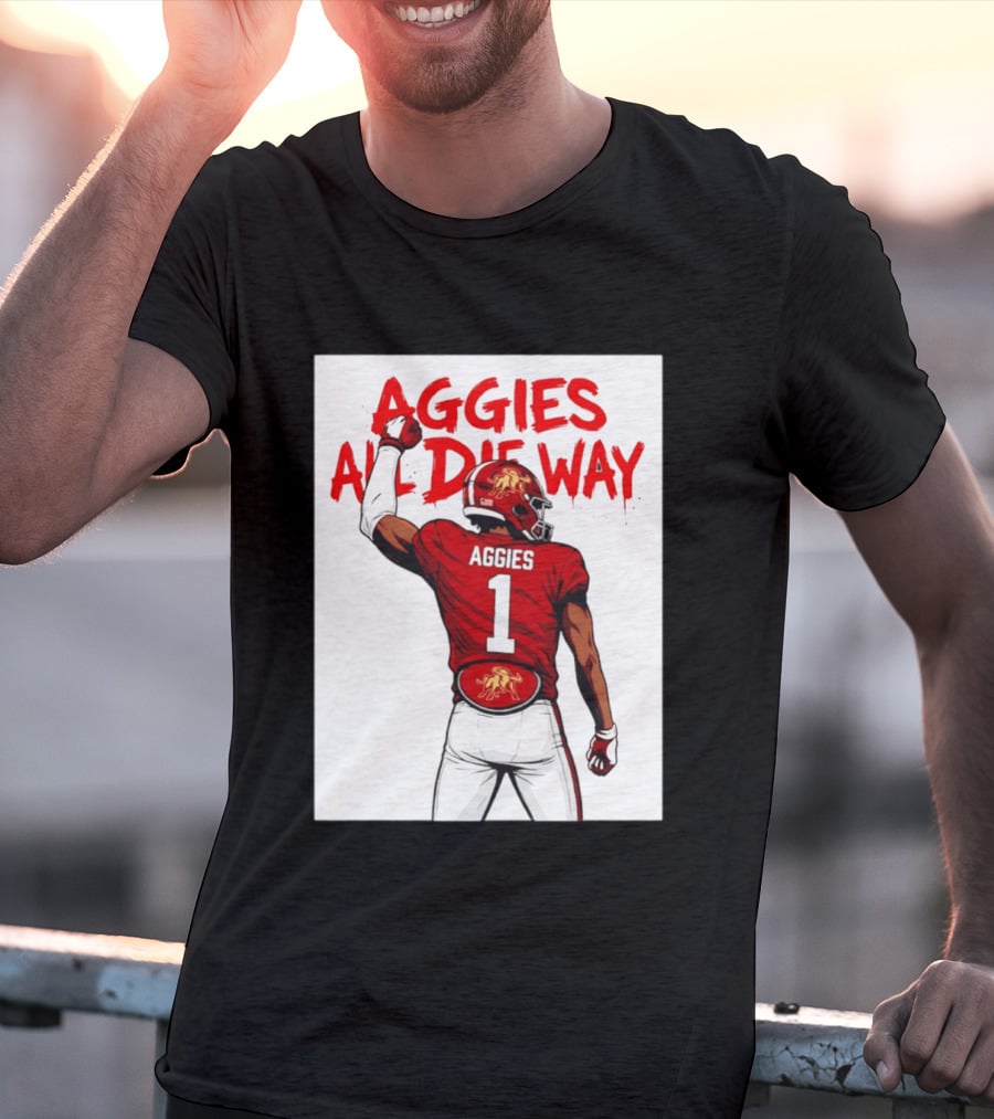 AGGIES ALL DIE WAY Football Aggies Number 1 Player T-Shirt
