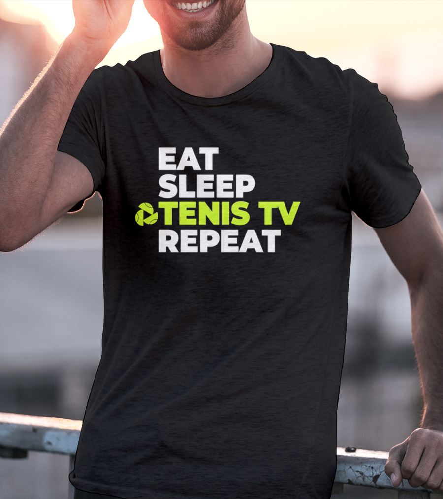 Eat Sleep Tennis TV Repeat T-Shirt