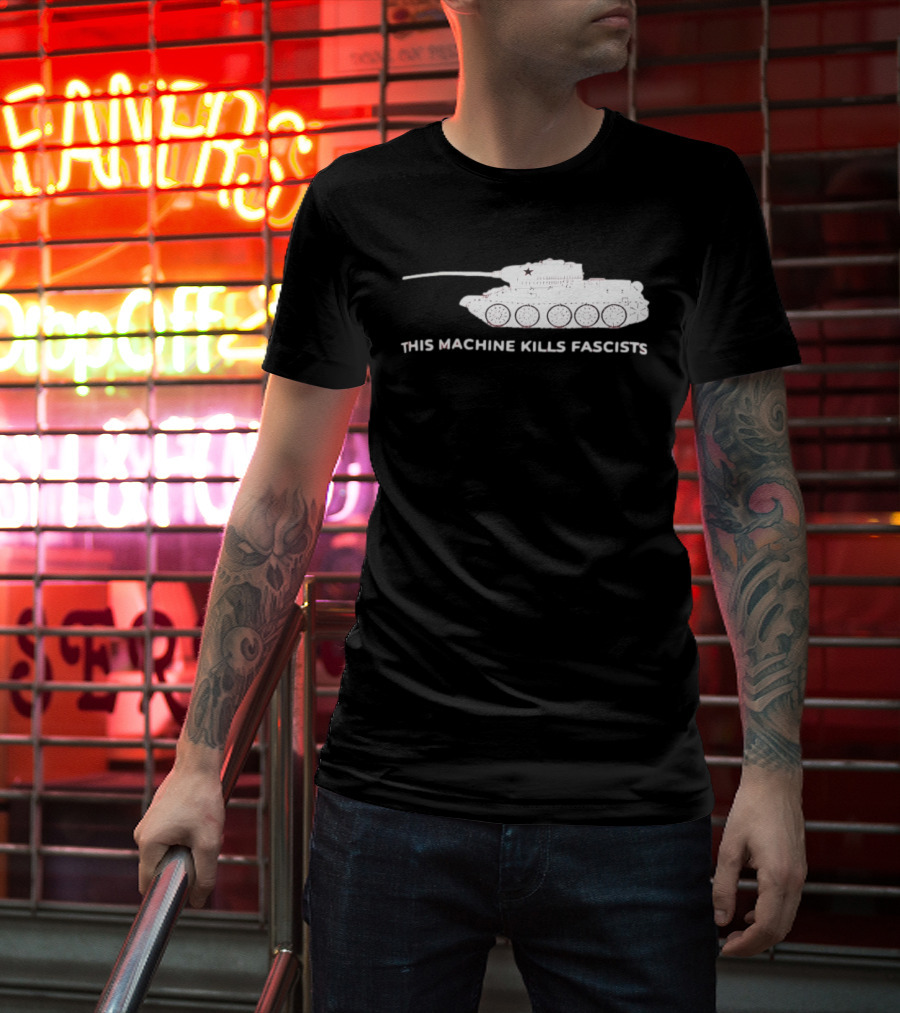 T 34 Tank This Machine Kills Fascists T-Shirt