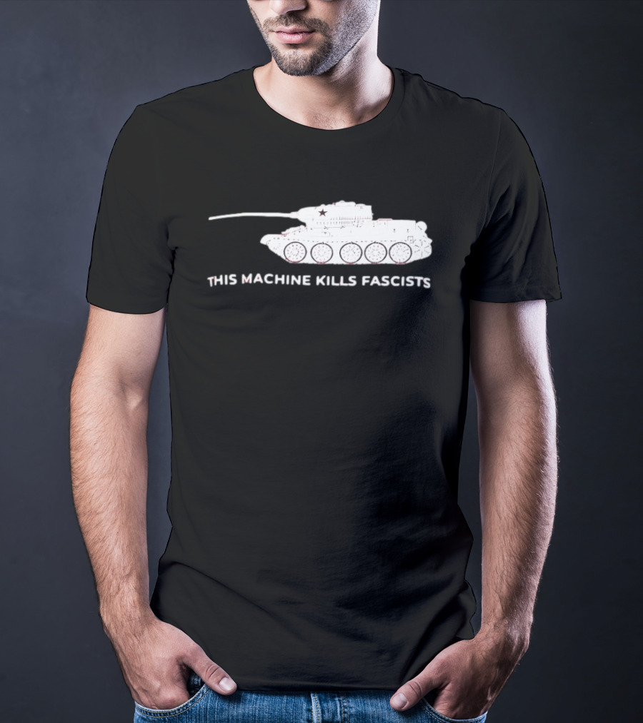 T 34 Tank This Machine Kills Fascists T-Shirt