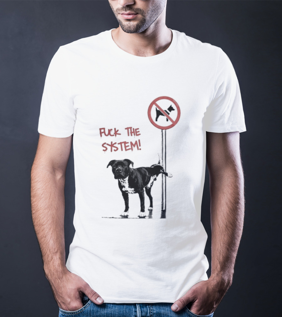 Fuck The System Anti Dog Sign Pitbull T-Shirt