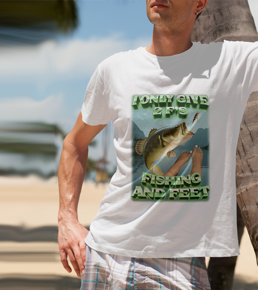 I Only Give 2 F's Fishing And Feet Bass And Lure Scene T-Shirt