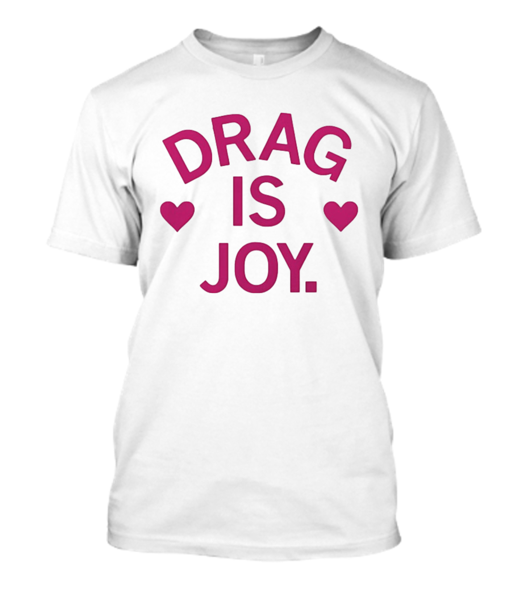 Drag Is Joy With Heart T-Shirt