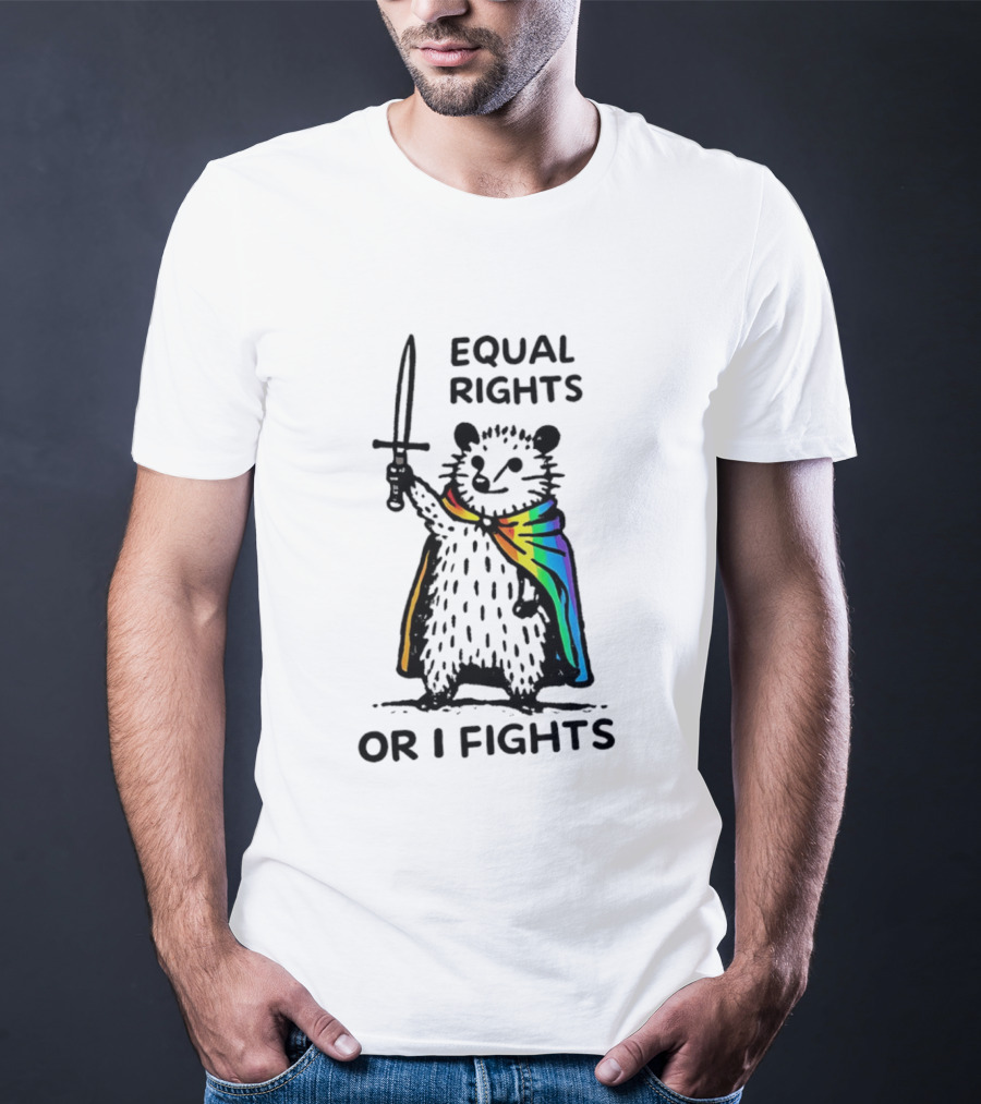 Equal Rights Or I Fights Possum Pride Cape Sword T-Shirt